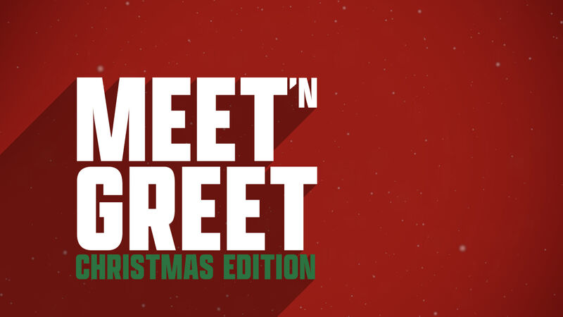 Meet 'N Greet Christmas Edition